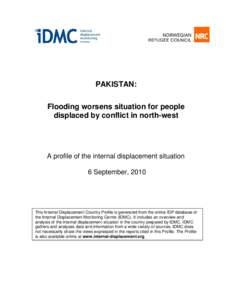 PAKISTAN: Flooding worsens situation for people displaced by conflict in north-west A profile of the internal displacement situation 6 September, 2010