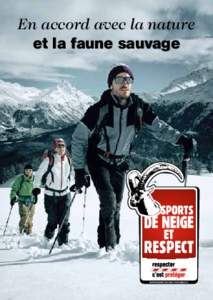 En accord avec la nature et la faune sauvage Liberté et respect Quoi de plus beau que de se promener dans la nature, à l’écart des pistes, au