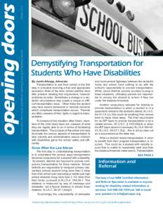 Winter 2012 Information, Techniques and Skills for Opening Doors and Obtaining Services Demystifying Transportation for Students Who Have Disabilities By Justin Allsopp, Advocate