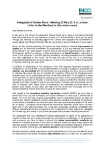 13 JuneIndependent Review Panel - Meeting 20 May 2013 in London Letter to the Members in this review round Dear René Grotenhuis, In May we as the Charter’s Independent Review Panel met to discuss the reports th