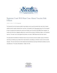 Supreme Court Will Hear Case About Vaccine Side Effects Written On March 10, 2010 By Bob Kraft The Supreme Court will decide whether drug makers can be sued by parents who claim their children suffered serious health pro