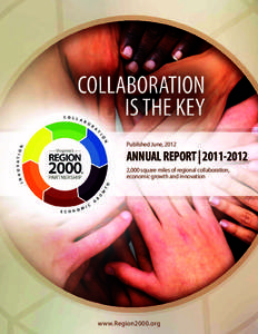 Published June, 2012  ANNUAL REPORT | [removed],000 square miles of regional collaboration, economic growth and innovation