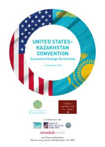 UNITED STATES– KAZAKHSTAN CONVENTION Successful Strategic Partnership 11 December 2013
