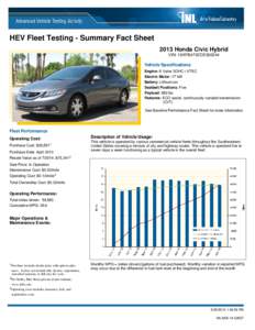 HEV Fleet Testing - Summary Fact Sheet 2013 Honda Civic Hybrid VIN: 19XFB4F22DE000244 Vehicle Specifications Engine: 8 Valve SOHC i-VTEC