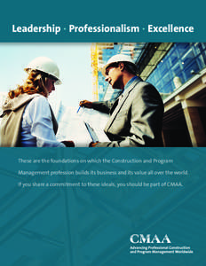 Leadership • Professionalism • Excellence  These are the foundations on which the Construction and Program Management profession builds its business and its value all over the world. If you share a commitment to thes