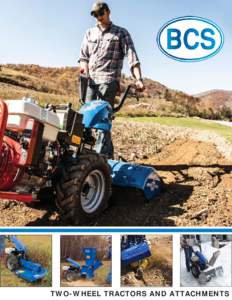TWO-WHEEL TRACTORS AND ATTACHMENTS  Cutting-edge design at the hands of the customer. Performance. Durability. versatility. More than 1.5 million people in 50 countries have discovered the advantages of owning Europe’
