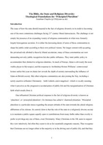 The Bible, the State and Religious Diversity: Theological Foundations for ‘Principled Pluralism’ Jonathan Chaplin ([removed]) Introduction The issue of how the state should respond to the fact of religious dive