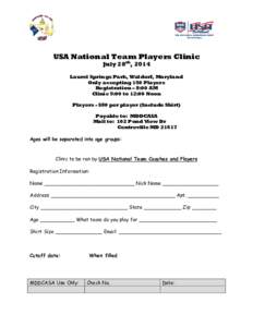 USA National Team Players Clinic July 28th, 2014 Laurel Springs Park, Waldorf, Maryland Only accepting 150 Players Registration – 8:00 AM