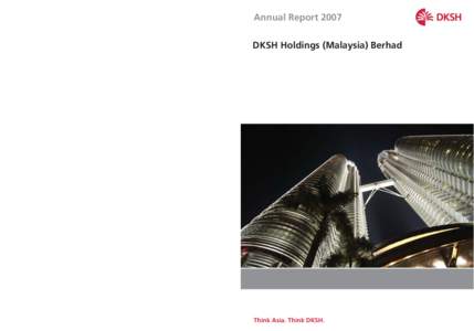 Annual Report 2007 DKSH Holdings (Malaysia) Berhad DKSH Holdings (Malaysia) Berhad Annual Report 2007