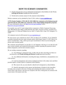 HOW TO SUBMIT COMMENTS 1) On the proposed rule to list as endangered and designate critical habitat for the Florida leafwing and Bartram’s scrub-hairstreak butterflies. 2) On the draft economic analysis for the propose