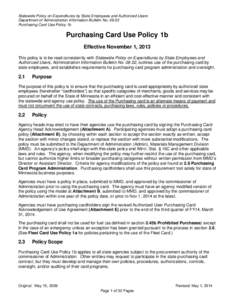 Statewide Policy on Expenditures by State Employees and Authorized Users Department of Administration Information Bulletin No[removed]Purchasing Card Use Policy 1b Purchasing Card Use Policy 1b Effective November 1, 2013