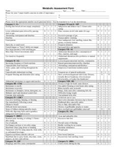 Metabolic Assessment Form Name:_____________________________________________________ Age:_____ Sex:_____ Date:_____________________ Please list your 5 major health concerns in order of importance: 1._____________________