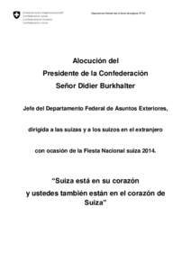 Département fédéral des affaires étrangères DFAE  Alocución del Presidente de la Confederación Señor Didier Burkhalter Jefe del Departamento Federal de Asuntos Exteriores,