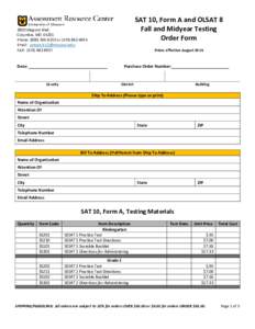 SAT 10, Form A and OLSAT 8 Fall and Midyear Testing Order Form 2800 Maguire Blvd. Columbia, MO 65201