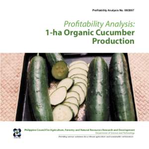 Proﬁtability Analysis NoProﬁtability Analysis: 1-ha Organic Cucumber Production