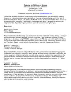 Resume for William A. Grasse 236 Corley Chase, Canton, GA[removed]Phone[removed]removed] Please visit my on-line portfolio at www.willgrasse.com. I have over 28 years’ experience in the training and m