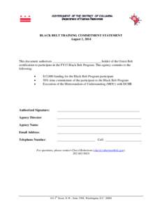 BLACK BELT TRAINING COMMITMENT STATEMENT August 1, 2014 This document authorizes ______________________________, holder of the Green Belt certification to participate in the FY15 Black Belt Program. This agency commits t