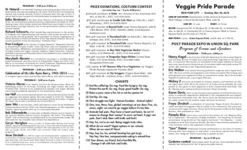 Nonviolence / Ethics / Diets / Intentional living / Veggie Pride / American Vegan Society / Vegan Outreach / World Vegan Day / H. Jay Dinshah / Veganism / Animal rights / Vegetarianism