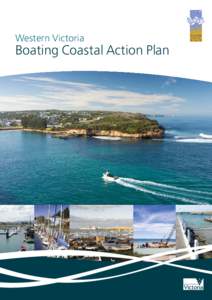 Western Victoria  Boating Coastal Action Plan Published by the Western Coastal Board © The State of Victoria, November 2010