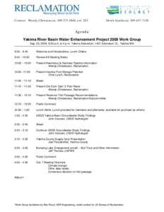 Co n ta c t: We n d y Ch ris te n s e n , [removed], ext[removed]De re k S a n d is o n, [removed]Ag e n d a Yakima River Basin Water Enhancement Project 2009 Work Group
