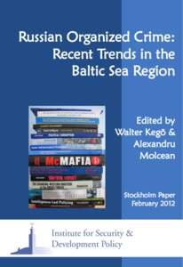 Russian Organized Crime: Recent Trends in the Baltic Sea Region Edited by Walter Kegö &