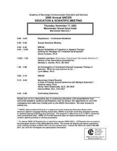 Academy of Neurologic Communication Disorders and SciencesAnnual ANCDS EDUCATION & SCIENTIFIC MEETING Thursday, November 17, 2005 Manchester Grand Hyatt Hotel