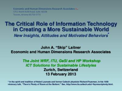 Economic and Human Dimensions Research Associates ::.. 5751 North Kolb Road, SuiteTucson, ArizonaThe Critical Role of Information Technology in Creating a More Sustainable World