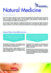 Natural Medicine Business Scenario Natural Glow produces quality organic skincare made of the purest ingredients direct from distillers and growers around the world. The company continuously improves its existing ingredi