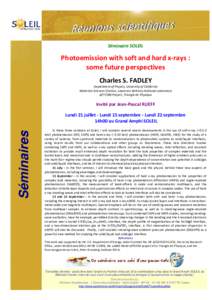 Séminaire SOLEIL  Photoemission with soft and hard x-rays : some future perspectives Charles S. FADLEY