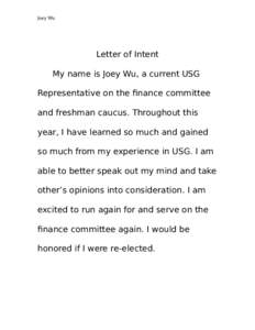 Joey Wu  Letter of Intent My name is Joey Wu, a current USG Representative on the finance committee and freshman caucus. Throughout this