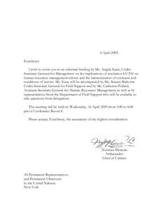 6 April[removed]Excellency I wish to invite you to an informal briefing by Ms. Angela Kane, UnderSecretary-General for Management on the implications of resolution[removed]on human resources management reform and the harmon