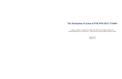 The Mechanism of Action of PTK[removed]BAY[removed]S. Weir1, A. Macone1, J. Donatelli1, C. Trieber2, D.E. Taylor2, *S.K. Tanaka1, and S.B. Levy1 Paratek Pharmaceuticals, Inc., Boston, MA1 - The University of Alberta, Edmo