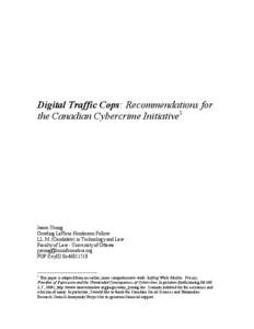 Digital Traffic Cops: Recommendations for the Canadian Cybercrime Initiative1 Jason Young Gowling LaFleur Henderson Fellow LL.M. (Candidate) in Technology and Law