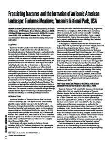 Preexisting fractures and the formation of an iconic American landscape: Tuolumne Meadows, Yosemite National Park, USA Richard A. Becker*, Basil Tikoff, Dept. of Geoscience, University of Wisconsin, 1215 W. Dayton Street