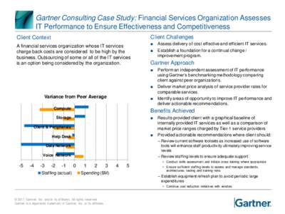 Gartner Consulting Case Study: Financial Services Organization Assesses IT Performance to Ensure Effectiveness and Competitiveness Client Challenges Client Context A financial services organization whose IT services
