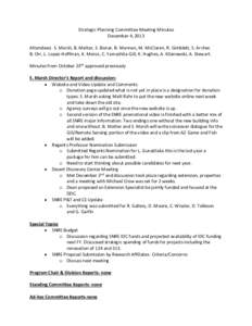 Strategic Planning Committee Meeting Minutes December 4, 2013 Attendees: S. Marsh, B. Matter, S. Bonar, B. Mannan, M. McClaran, R. Gimblett, S. Archer, B. Orr, L. Lopez-Hoffman, K. Moroz, C. Yamashita-Gill, K. Hughes, A.