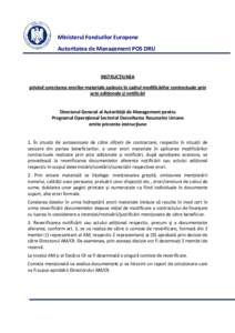 Ministerul Fondurilor Europene Autoritatea de Management POS DRU INSTRUCŢIUNEA privind corectarea erorilor materiale apărute în cadrul modificărilor contractuale prin acte adiționale și notificări