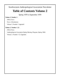 Southwestern Anthropological Association Newsletter  Table of Contents Volume 2 Spring 1959 to September 1959 Volume 2, Number 1 SWAA News