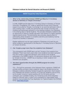 Delaware Institute for Dental Education and Research (DIDER) DIDER Frequently Asked Questions 1. What is the relationship between DIDER and Maurice H. Kornberg School of Dentistry at Temple University? In 2006, DIDER and