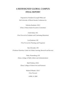 A REDESIGNED GLOBAL CAMPUS: FINAL REPORT Prepared for President B. Joseph White and the University of Illinois Senates Conference by:  Nicholas Burbules, UIUC