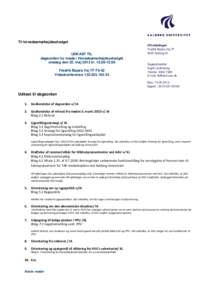 Til hovedsamarbejdsudvalget  UDKAST TIL dagsorden for møde i Hovedsamarbejdsudvalget onsdag den 22. maj 2013 klFredrik Bajers Vej 7F F3-42