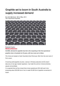 Graphite set to boom in South Australia to supply increased demand By John Merriman | 8th of May, 2014 The Lead South Australia  Featured Topics: