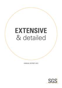 EXTENSIVE & detailed ANNUAL REPORT 2013  SGS IS THE WORLD’S LEADING