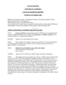 CITY OF NEWTON IN BOARD OF ALDERMEN LAND USE COMMITTEE REPORT TUESDAY, OCTOBER 8, 2002  Members of Committee present: Ald. Basham, Chairman; Ald. Bryson, Fischman, Linsky,