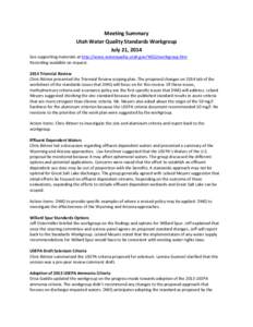 Meeting Summary Utah Water Quality Standards Workgroup July 21, 2014 See supporting materials at http://www.waterquality.utah.gov/WQS/workgroup.htm Recording available on request[removed]Triennial Review