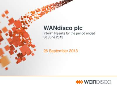 WANdisco plc Interim Results for the period ended 30 June[removed]September 2013