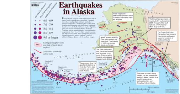 Earthquakes in Alaska Alaska, but it is not the same everywhere. This map shows the overall geologic setting in Alaska that produces earthquakes. The Pacific plate (darker blue) is sliding northwestward past southeastern