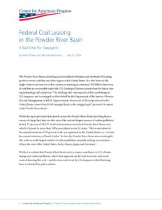 Federal Coal Leasing in the Powder River Basin A Bad Deal for Taxpayers By Nidhi Thakar and Michael Madowitz	  July 29, 2014