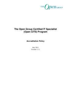 The Open Group Certified IT Specialist (Open CITS) Program Accreditation Policy  July 2011