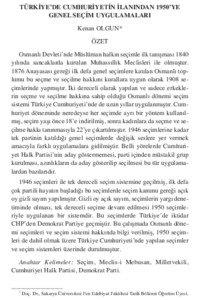 TÜRKİYE’DE CUMHURİYETİN İLANINDAN 1950’YE GENEL SEÇİM UYGULAMALARI Kenan OLGUN*